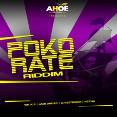 POKO RATE RIDDIM - AHOE REC 2013 feat Ghostrider / Virtus / Jami Dread & Netna