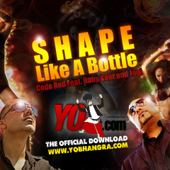Shape Like A Bottle - Code Red Feat. Baby Kaur & Jogi