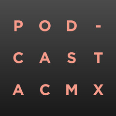 Podcast A&CMX No. 99