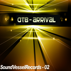 OTB - Arrival EP(Unmastered Preview)(Sound Vessel Records)