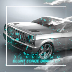 Supraman - Blunt Force Drama EP PRW