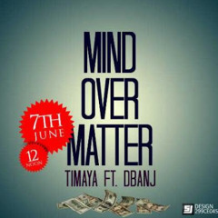 Timaya ft Dbanj - mind over matter
