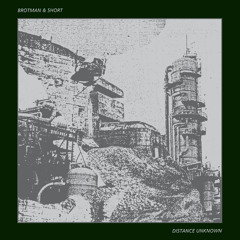 Brotman & Short - Fell Pastures (from Distance Unknown LP on Chondritic Sound)
