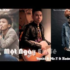 Một Ngày Em Sẽ - Yanbi ft. Mr.T ft. Hoàng Tôn