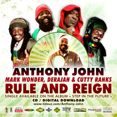 Anthony John feat. Mark Wonder, Derajah & Cutty Ranks - RULE AND REIGN