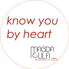 Know you by heart