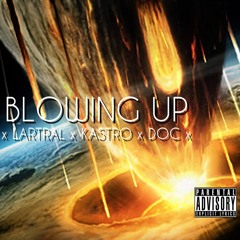 LARTRAL - KASTRO - DOC - Blowing Up
