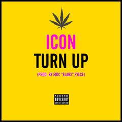 Turn Up (Prod. by Eric "Elabs" Sylce)