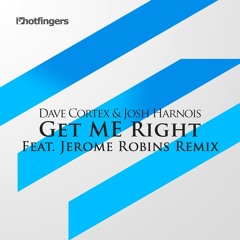 Dave Cortex & Josh Harnois ft. Melanie Synn - Get Me Right [Hotfingers]