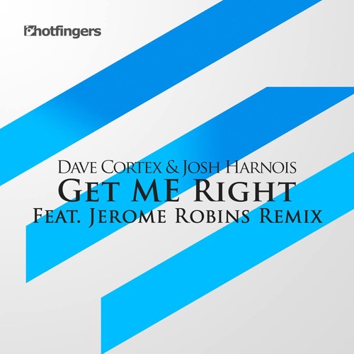 Dave Cortex & Josh Harnois ft. Melanie Synn - Get Me Right [Hotfingers]
