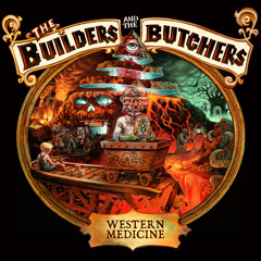 The Builders and the Butchers - Desert On Fire