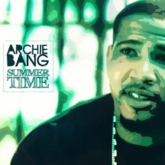 Archie Bang - "Summer Time" (prod. by DJ Dom Nice)