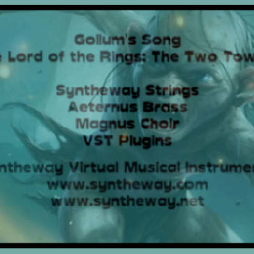 Gollum's Song (The Lord of the Rings: The Two Towers) Syntheway Strings, Brass, Magnus Choir VST