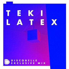 Discobelle Mix 002: Teki Latex