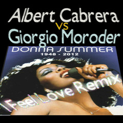 Albert Cabrera VS Giorgio Moroder I Feel Love Remix
