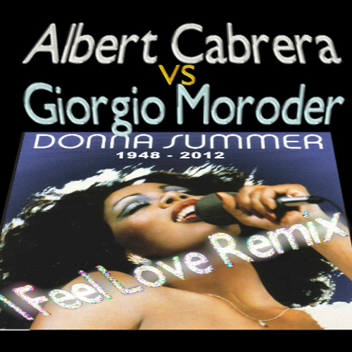 Albert Cabrera VS Giorgio Moroder I Feel Love Remix