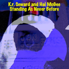 K.r. Seward and Hal McGee - Standing As Never Before - 1 minute sample