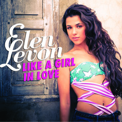 Elen Levon - Like a Girl In Love (Radio Edit)