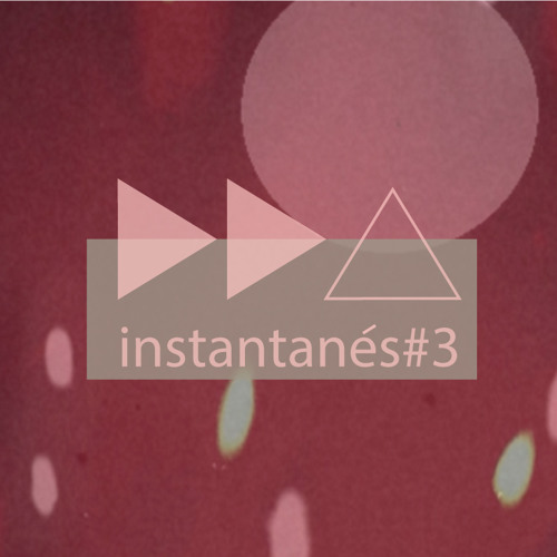 ▶▶△ Instantanes #3