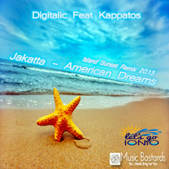 Jakatta - American Dreams ( Digitalic Ft Kappatos Sunset Remix )