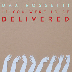 If You Were to Be Delivered