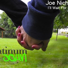 I'll Wait For You - Joe Nichols (Platinum John Remix)