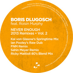 Boris Dlugosch feat. Roisin Murphy -Never Enough (Ian Pooley's Raw Dub)