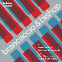 **OUT NOW ** Brancaccio & Bishop -You're So Fine Feat. Ana (John Monkman Remix)