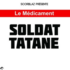 Soldat Tatane - Le médicament [Scorblaz]