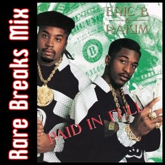 Eric B And Rakim - Paid in Full ( Rare Breaks Mix )