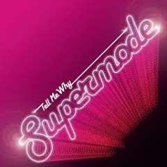 Supermode - Tell Me Why (Dj Ntelos Club Mix)