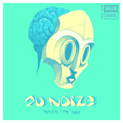 2D Noize - The Hood (MCR-005 // Main Course)