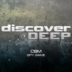 CBM - Spy Game (Original Mix) [Discover Deep]