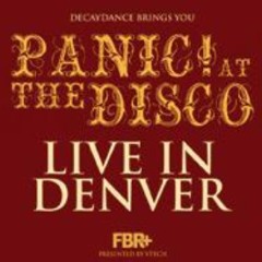 But It's Better If You Do - Panic at the Disco (Live Denver)