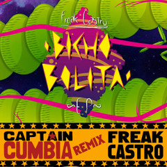 Captain Cumbia remix FREAK CASTRO [Bicho Bolita]