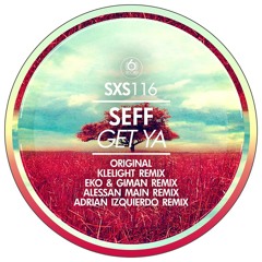SEFF - Get Ya (Eko & Giman Rmx) [Six Sound Records]