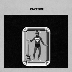 Part Time - All My Love and All Your Love (Together We Are Fine)