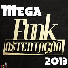 Mega Funk Ostentação 2013 Dj Vinicius (Agora disponivel no Spotify)