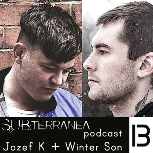 Sub:terranea podcast 13 - Jozef K + Winter Son