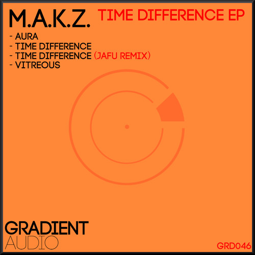 M.A.K.Z - Time Difference (Jafu Remix) (Clip) [Time Difference EP] - Out Now