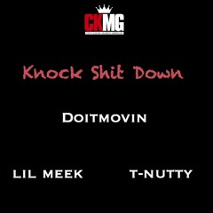 12 KNOCK SHIT DOWN-DOIT,LIL MEEK,T-NUTTY