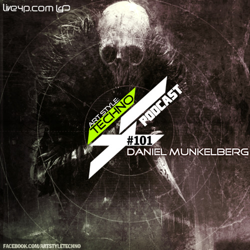Art Style: Techno | Podcast #101 : Daniel Munkelberg [FACEBOOK.COM/ARTSTYLETECHNO]