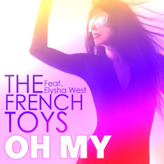 The French Toys feat. Elysha West - Oh my (Anton wick remix radio)