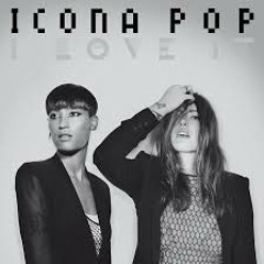 Icona Pop - I Love It (Nacho Chapado Private Remix)