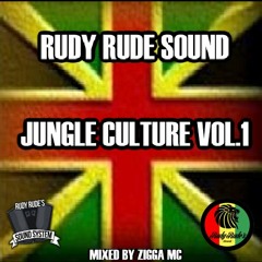 Rudy Rude Sound Mix - Jungle Culture Vol.1 - By Zigga Mc