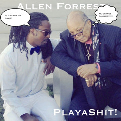 Allen Forrest - "Playa Shit"
