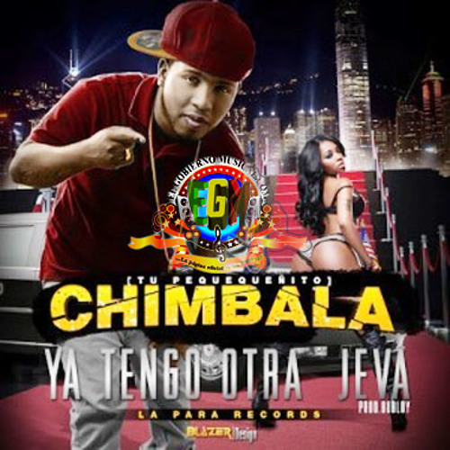 Chimbala - Ya Tengo Otra Jeva (Prod. Bubloy) (LakeoMusical.Com)