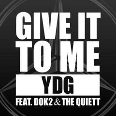Give It To Me (feat. DOK2 & The Quiett) [REMIX feat. BVGLOW/YS/GEMINI]