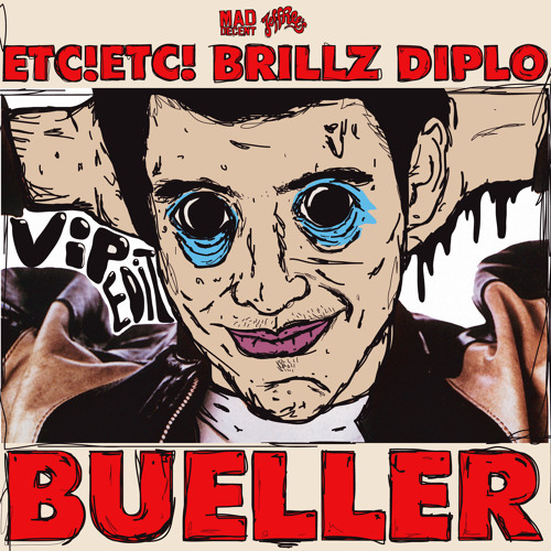 ETC!ETC! X Brillz x Diplo - Bueller VIP (OUT NOW ON MAD DECENT Drip.fm)