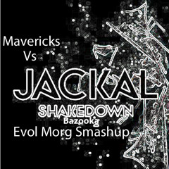 Mavericks Vs Jackal- Shakedown Bazooka (Evol Morg Dankup)*FREE DOWNLOAD*
